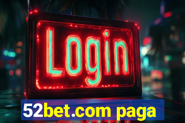 52bet.com paga